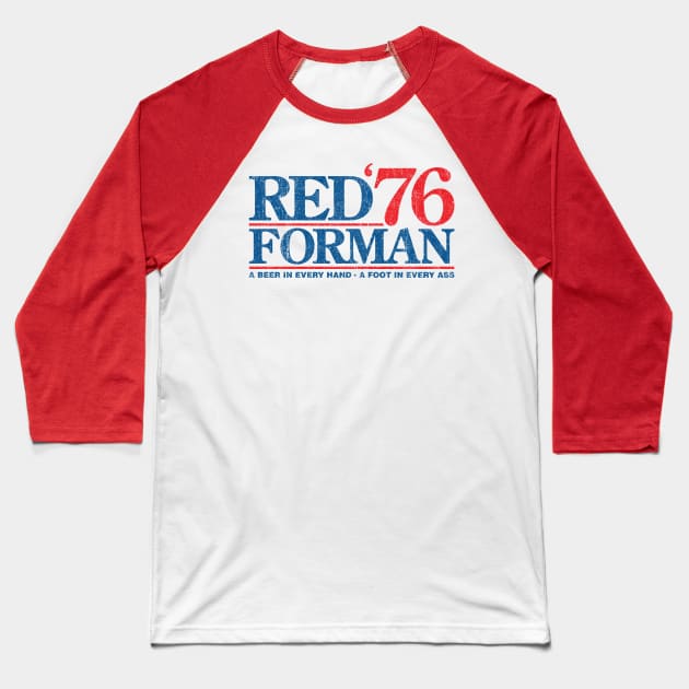 Red Forman 1976 (Variant) Baseball T-Shirt by huckblade